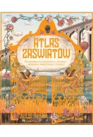 Atlas zaświatów. Przewodnik po podziemnych, ziemskich i niebieskich królestwach zmarłych