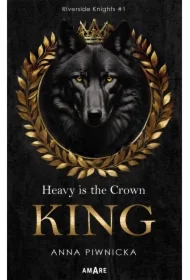 Heavy is the Crown. King. Riverside Knights. Tom 1
