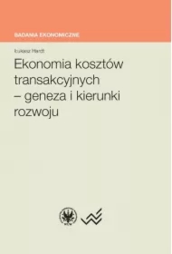 Ekonomia kosztów transakcyjnych - geneza i kierunki rozwoju