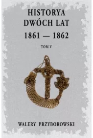 Historya dwóch lat 1861-1862 T.5