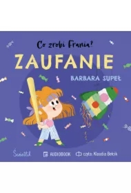 Zaufanie. Co zrobi Frania?