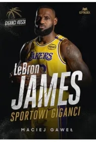 LeBron James. Sportowi giganci