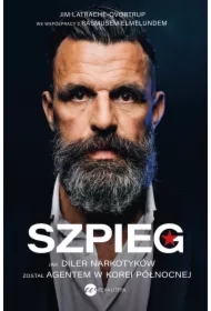 Szpieg. Jak diler narkotyków został agentem w Korei Północnej