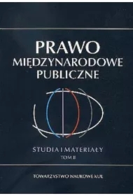 Prawo Międzynarodowe Publiczne Studia i Materiały T. 2