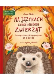 Na językach cichych i głośnych zwierząt. Szumiące historyjki logopedyczne