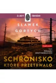 Schronisko, które przetrwało. Karkonoska seria kryminalna. Tom 2