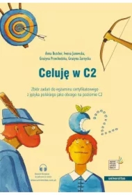 Celuję w C2. Zbiór zadań do egz. certyfikatowego