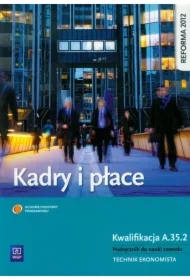 Kadry i płace. Kwalifikacja A.35.2. Podręcznik do nauki zawodu. Technik ekonomista
