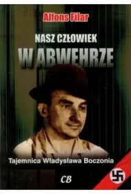 Nasz człowiek w Abwehrze. Tajemnica Władysława Boczonia