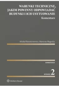 Warunki techniczne, jakim powinny odpowiadać budynki i ich usytuowanie. Komentarz