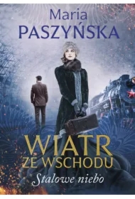 Stalowe niebo. Wiatr ze wschodu. Tom 2