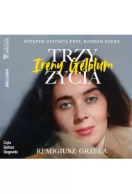 Trzy życia Ireny Gelblum