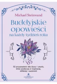 Buddyjskie opowieści na każdy tydzień roku