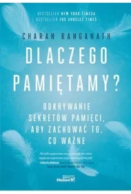 Dlaczego pamiętamy? Odkrywanie sekretów pamięci...