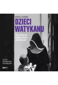Dzieci Watykanu. Jak Kościół handlował &bdquo;sierotami&rdquo;