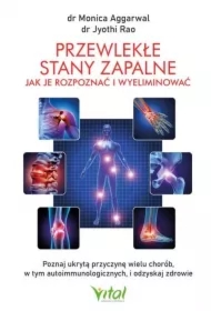 Przewlekłe stany zapalne. Jak je rozpoznać i wyeliminować