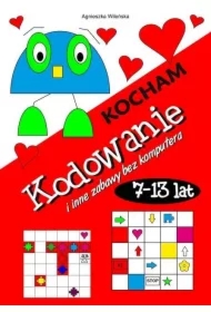 Kocham kodowanie i inne zabawy bez komputera