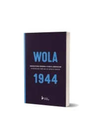 Wola 1944 Nierozliczona zbrodnia a pojęcie ludobójstwa