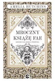 Mroczny książę fae. Kroniki fae. Tom 1