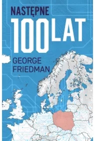 Następne 100 lat. Prognoza na XXI wiek