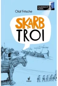 Skarb Troi. Tajemniczy Tunel. Tom 2