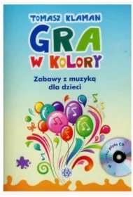 Gra w kolory. Zabawy z muzyką dla dzieci + CD