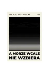 A morze wcale nie wzbiera