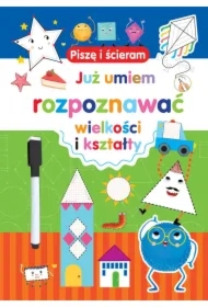 Piszę i ścieram. Już umiem rozpoznawać wielkości i kształty