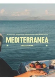 Mediterranea Life-perfected Recipes from Grandmothers of the Mediterranean