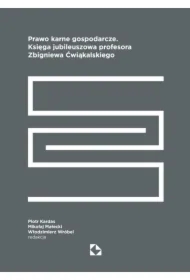 Prawo karne gospodarcze. Księga jubileuszowa...