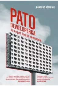 Patodeweloperka. To nie jest kraj do mieszkania