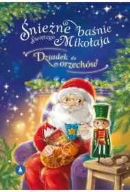 Śnieżne baśnie Świętego Mikołaja. Dziadek do orzechów
