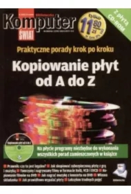 Kopiowanie płyt od A do Z. Biblioteczka Komputer Świat + CD