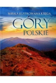 Wielka ilustrowana księga. Góry polskie