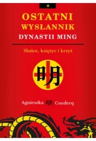Ostatni wysłannik dynastii Ming  Słońce, księżyc i krzyż
