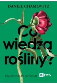 Co wiedzą rośliny?