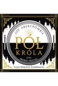 Pół króla. Morze Drzazg. Tom 1