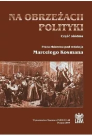 Na obrzeżach polityki. Część siódma