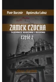 Zamek Czocha. Tajemnice warowni i regionu cz.2