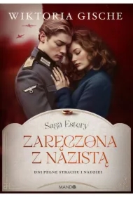 Zaręczona z nazistą. Saga Estery. Tom 3
