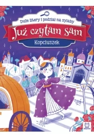 Już czytam sam. Kopciuszek. Duże litery i podział na sylaby