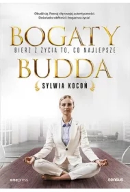 Bogaty budda. Bierz z życia to, co najlepsze