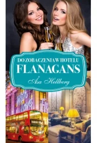 Do zobaczenia w hotelu Flanagans. Flanagans. Tom 2