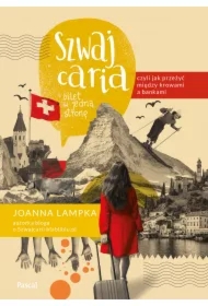 Szwajcaria, czyli jak przeżyć między krowami a bankami. Bilet w jedną stronę