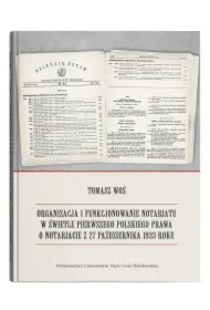 Organizacja i funkcjonowanie notariatu w świetle pierwszego polskiego prawa o notariacie z 27 października 1933 roku
