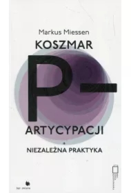 Koszmar Partcypacji + Niezależna praktyka