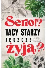 Karnet Urodziny Tacy starzy jeszcze żyją?