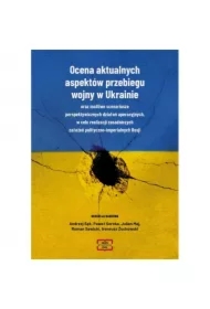 Ocena aktualnych aspektów przebiegu wojny w Ukrainie