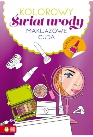 Kolorowy świat urody. Makijażowe cuda