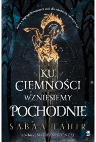 Ku ciemności wznieśmy pochodnie